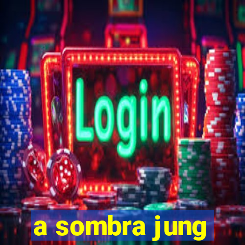 a sombra jung